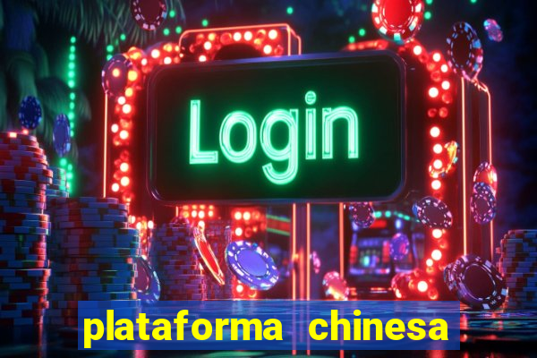 plataforma chinesa do tigrinho